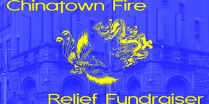 Chinatown Fire Relief Fundraiser